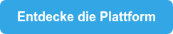 Entdecke die Plattform