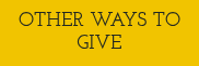 <p>OTHER WAYS TO GIVE</p>