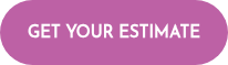 <h4>GET YOUR ESTIMATE</h4>