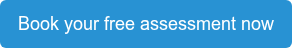 Book your free assessment now
