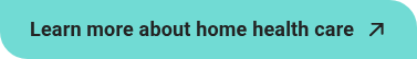 Learn more about home health care