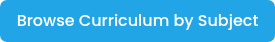 <p>Browse Curriculum by Subject</p>