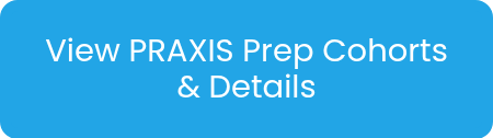 <p>View PRAXIS Prep Cohorts &amp; Details</p>