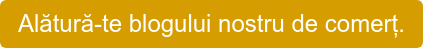 Alătură-te blogului nostru de comerț.