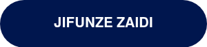 <div data-node="6127e2bdd52ac">
<div>
<h1>JIFUNZE ZAIDI</h1>
</div>
</div>