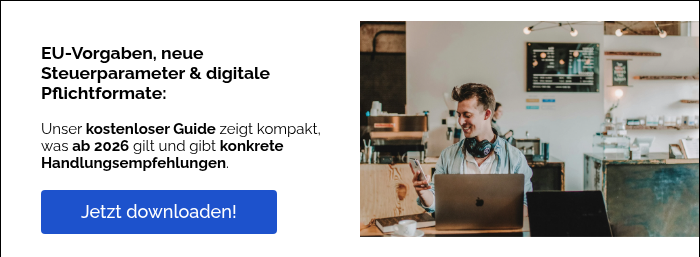   EU-Vorgaben, neue Steuerparameter & digitale Pflichtformate:   Unser kostenloser Guide zeigt kompakt, was ab 2026 gilt und gibt konkrete Handlungsempfehlungen.   