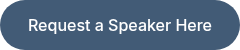 Request a Speaker Here