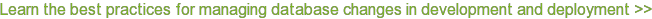 Learn the best practices for managing database changes in development and deployment >> <http://www3.dbmaestro.com/the-definitive-guide-to-database-version-control>