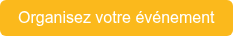 Organisez votre événement