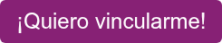 ¡Quiero vincularme!