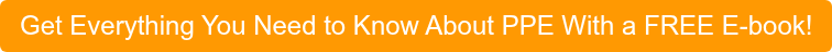 Get Everything You Need to Know About PPE With a FREE E-book!