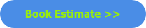 Book&nbsp;Estimate >>