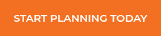 START PLANNING TODAY