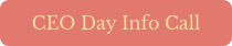 CEO Day Info Call