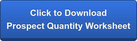 Click to Download  Prospect Quantity Worksheet