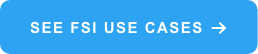 SEE FSI USE CASES