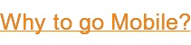 Why to go Mobile?
