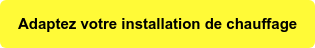 Adaptez votre installation de chauffage