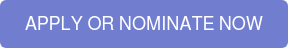 APPLY OR NOMINATE NOW