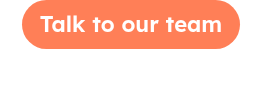 Talk to our team