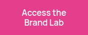 <p>Access the Brand Lab</p>