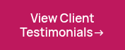 <p>View Client Testimonials→</p>