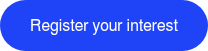 <p style="font-size: 16px;"><span style="font-family: Helvetica, Arial, sans-serif;">Register your interest</span></p>