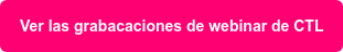 Ver las grabacaciones de webinar de CTL