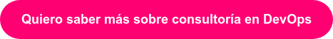 Quiero saber más sobre consultoría en DevOps