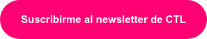Suscribirme al newsletter de CTL