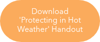 Download 'Protecting in Hot Weather' Handout