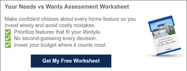 Your Needs vs Wants Assessment Worksheet Make confident choices about every home feature so you invest wisely and avoid costly mistakes. ✅ &nbsp;Prioritize features that fit your lifestyle. ✅ &nbsp;No second-guessing every decision. ✅ &nbsp;Invest your budget where it counts most.