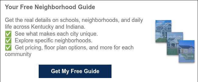 Your Free Neighborhood Guide Get the real details on schools, neighborhoods, and daily life across Kentucky and Indiana. ✅ &nbsp;See what makes each city unique. ✅ &nbsp;Explore specific neighborhoods. ✅ &nbsp;Get pricing, floor plan options, and more for each community