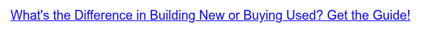 Download Now: What's the Difference In Building New or Buying Used?