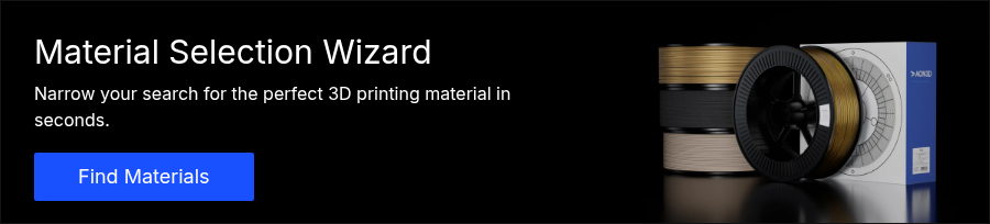 Material Selection Wizard Narrow your search for the perfect 3D printing material in seconds.  