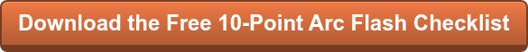 Download the Free 10-Point Arc Flash Checklist