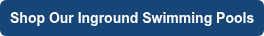 Shop Our Inground Swimming Pools