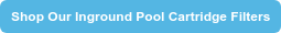 Shop Our Inground Pool Cartridge Filters