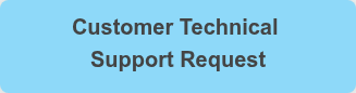 Customer Technical  Support Request