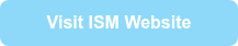 Visit ISM Website