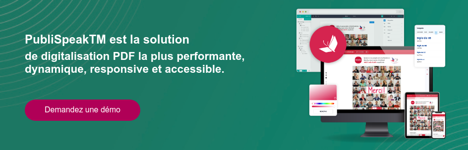 PubliSpeakTM est la solution  de digitalisation PDF la plus performante, dynamique, responsive et accessible.    