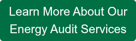 Learn More About Our Energy Audit Services