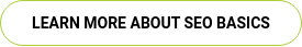 LEARN MORE ABOUT SEO BASICS
