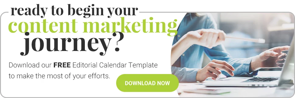 Ready to begin your content marketing journey? Download our template here