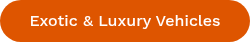 Exotic &amp; Luxury Vehicles