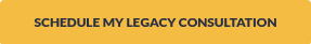 SCHEDULE MY LEGACY CONSULTATION