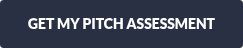GET MY PITCH ASSESSMENT&nbsp;&nbsp;➜