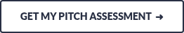 GET MY PITCH ASSESSMENT&nbsp;&nbsp;➜