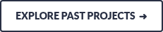 EXPLORE PAST PROJECTS &nbsp;➜