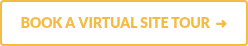 BOOK A VIRTUAL SITE TOUR&nbsp;&nbsp;➜